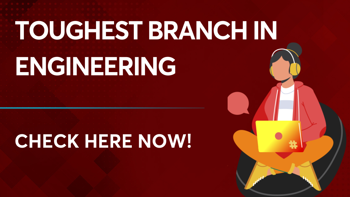 Toughest Branch in Engineering