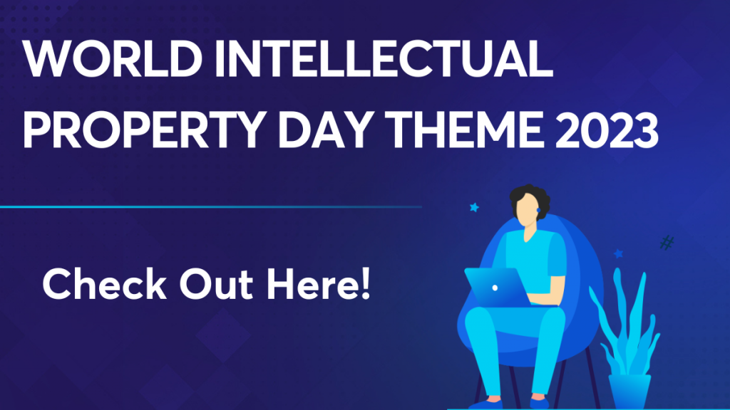World Intellectual Property Day Theme 2023
