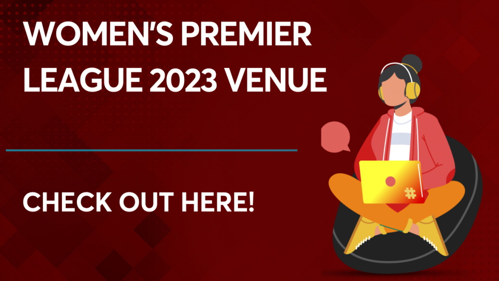 Women's Premier League 2023 Venue