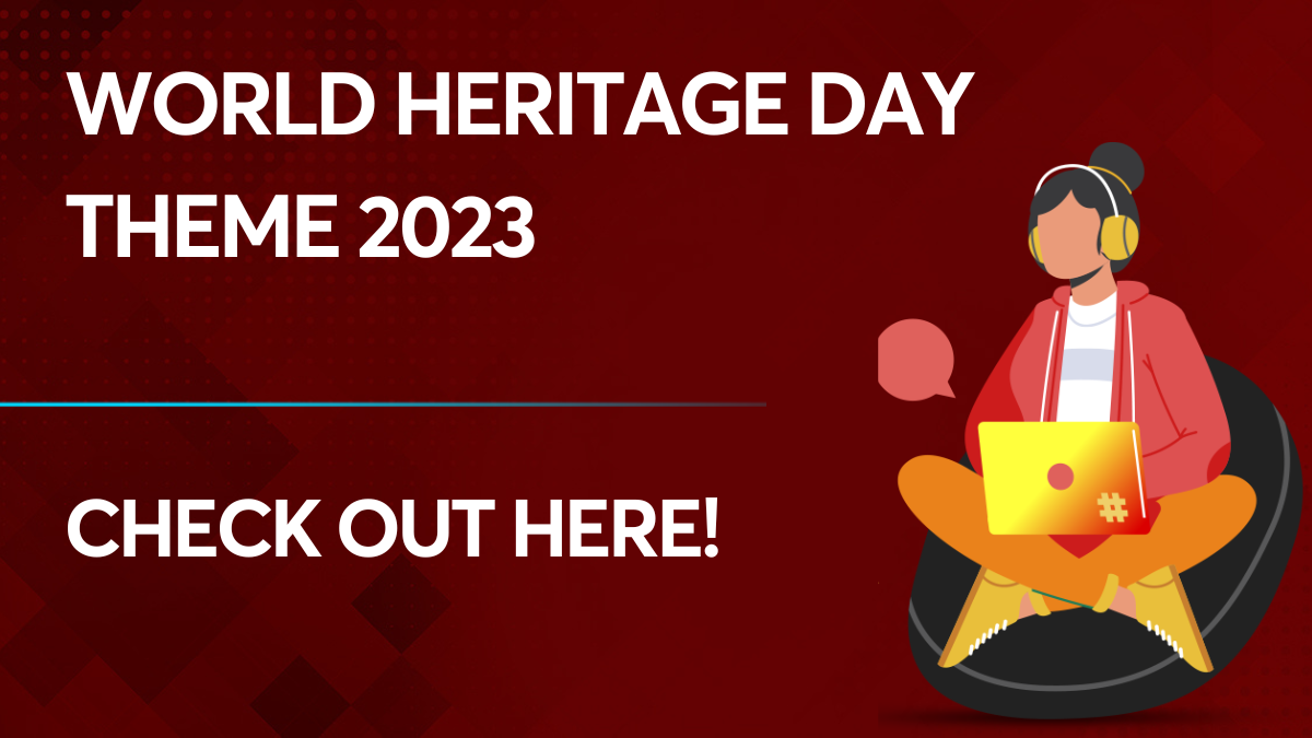 World Heritage Day Theme 2023 Date History And Sigificance 