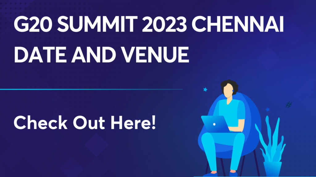 G20 Summit 2023 Chennai Date And Venue