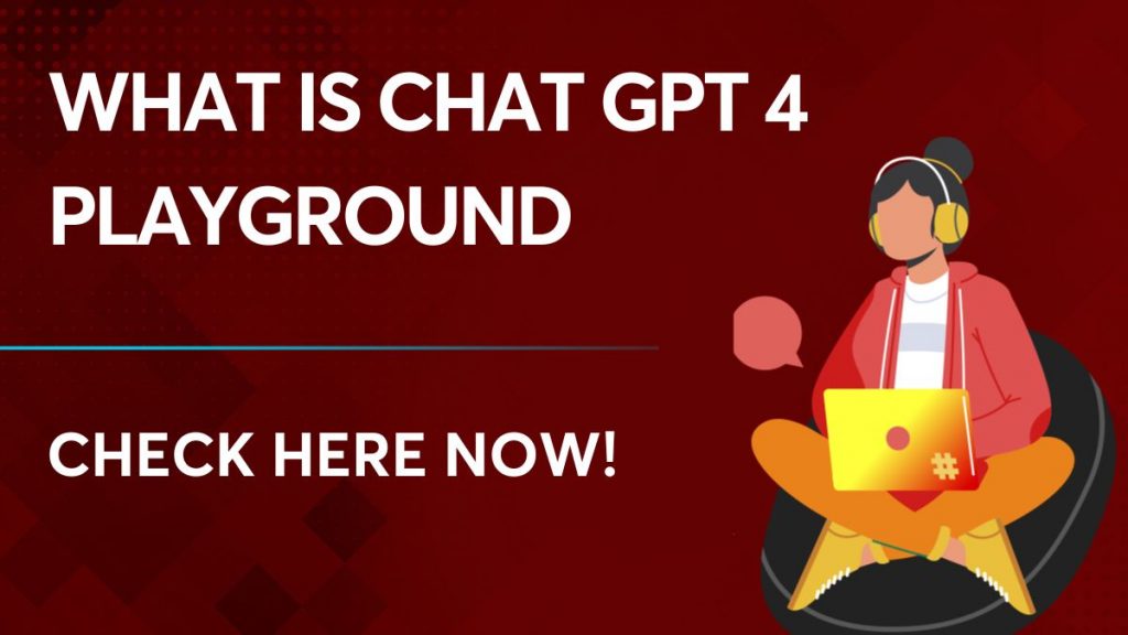 What is Chat GPT 4 Playground