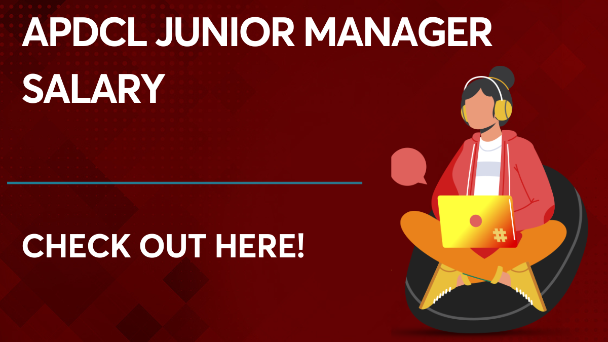 APDCL Junior Manager Salary Check Out The Details In This 