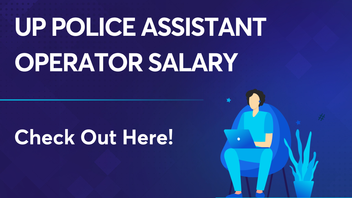 UP Police Assistant Operator Salary