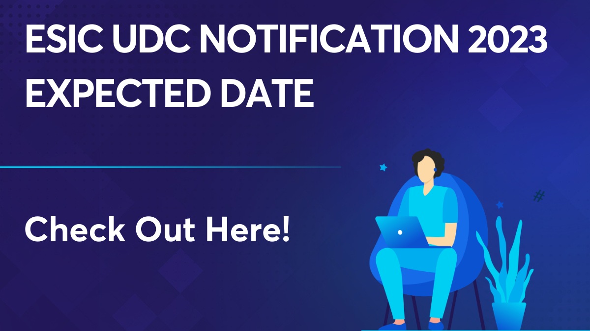 ESIC UDC Notification 2023 Expected Date