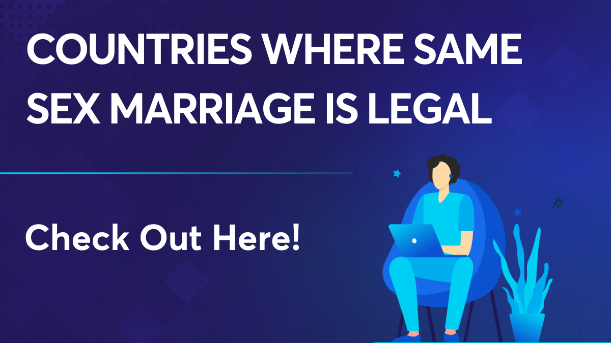 Countries Where Same Sex Marriage Is Legal Detailed Information