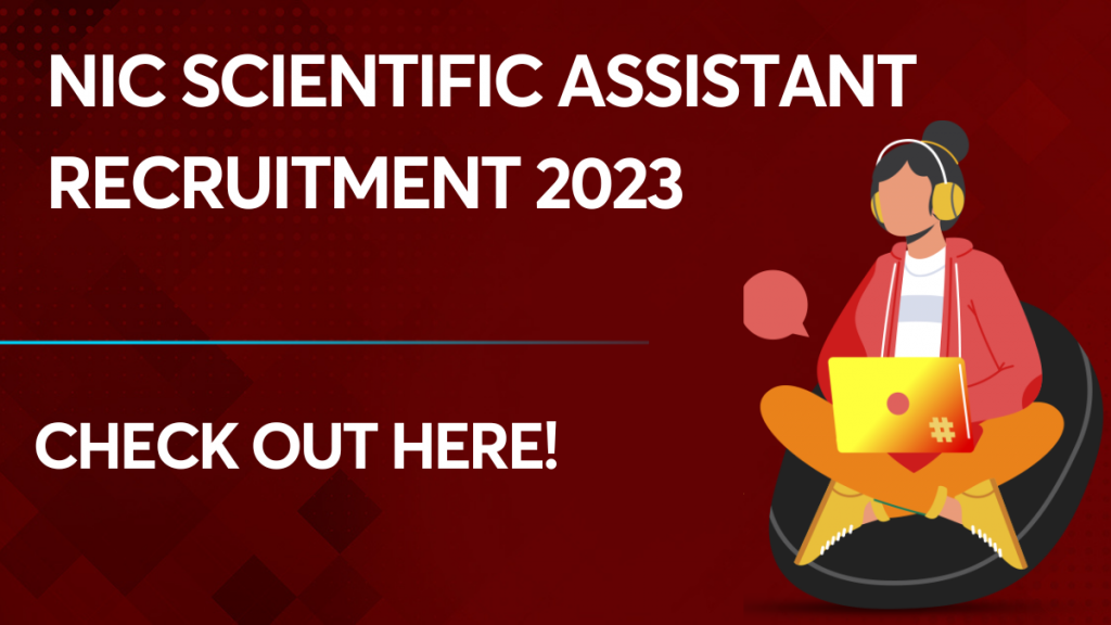 NIC Scientific Assistant Recruitment 2023