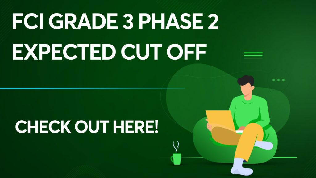 FCI Grade 3 Phase 2 Expected Cut Off