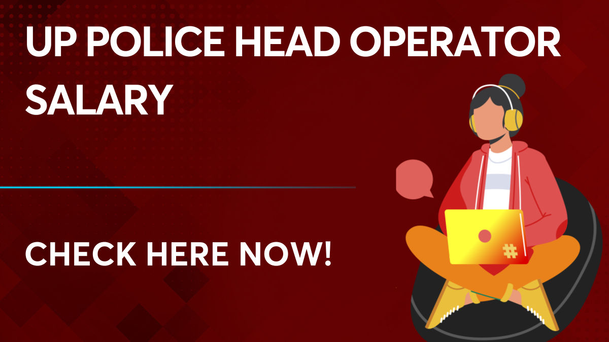 UP Police Head Operator Salary