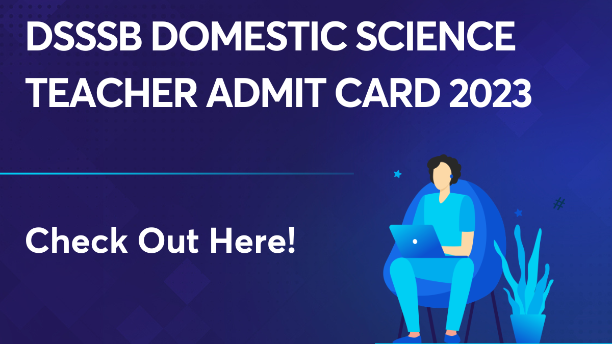 DSSSB Domestic Science Teacher Admit Card 2023