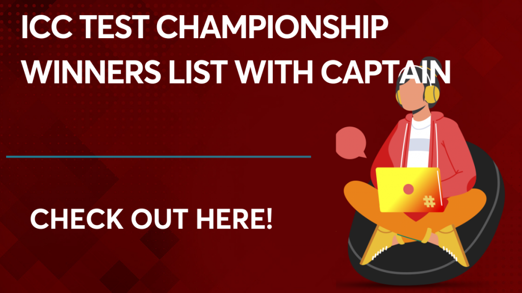 ICC Test Championship Winners List With Captain