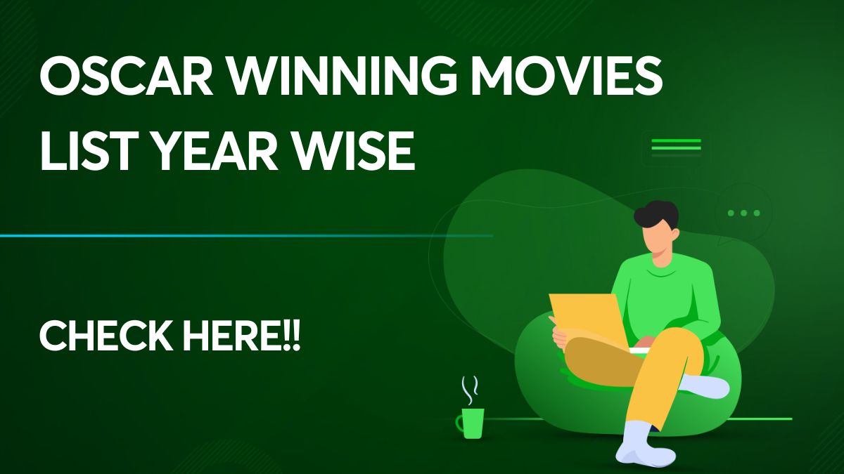 Know The Details About The Oscar Winning Movies List Year Wise Here!