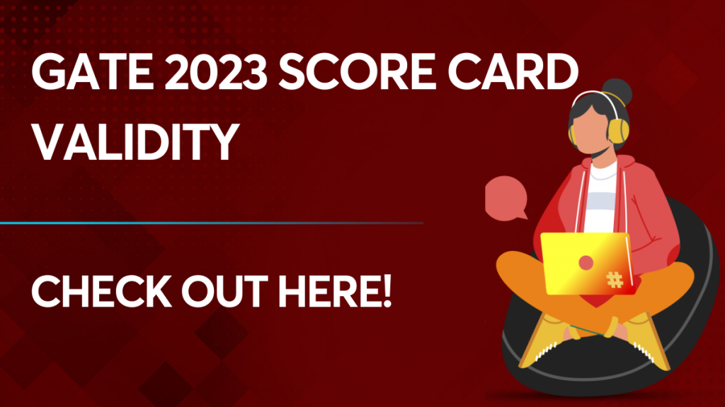 GATE 2023 Score Card Validity