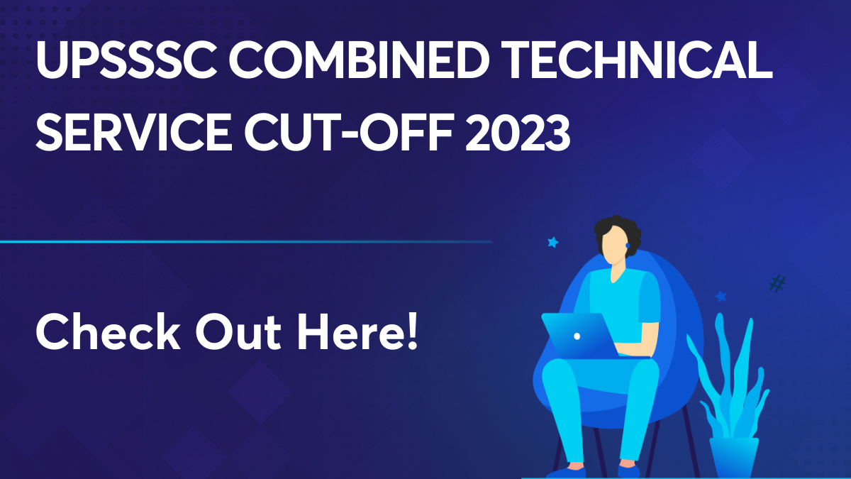 UPSSSC Combined Technical Service cut-off 2023