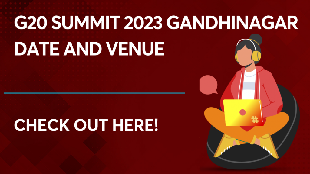 G20 summit 2023 Gandhinagar date and venue