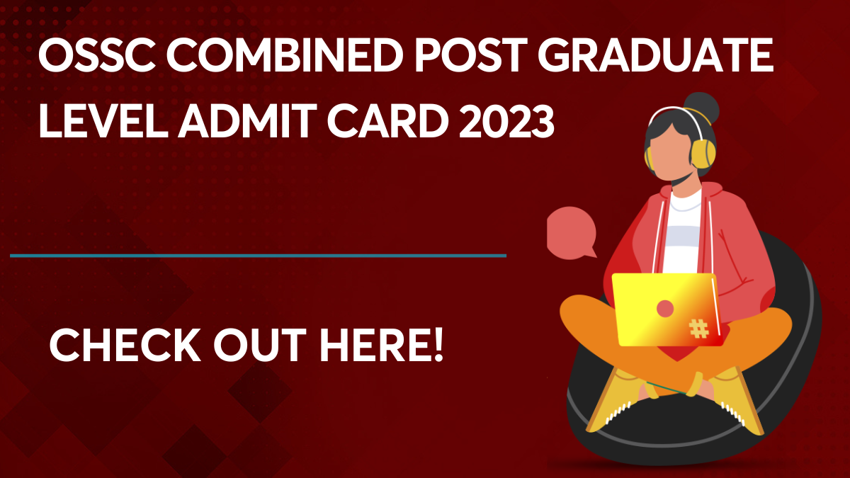 OSSC Combined Post Graduate Level Admit Card 2023