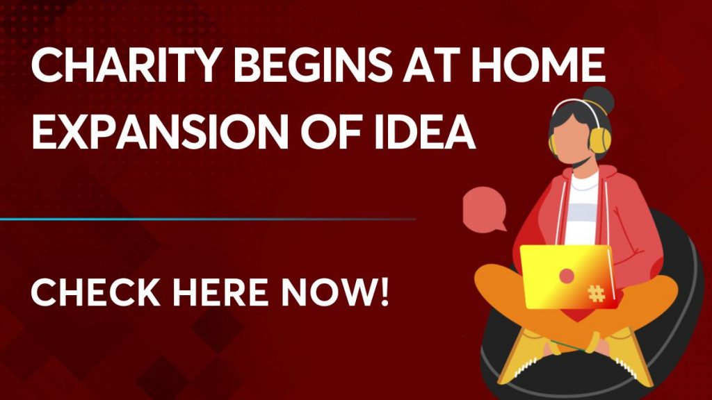 Charity begins at home expansion of idea