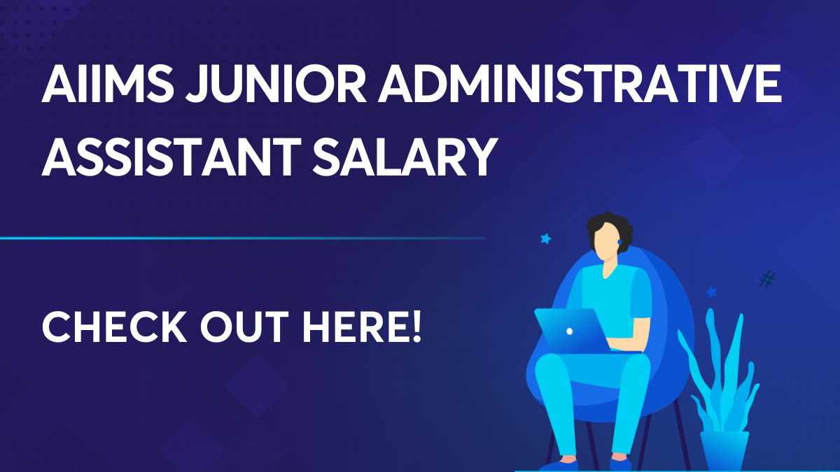 AIIMS Junior Administrative Assistant Salary