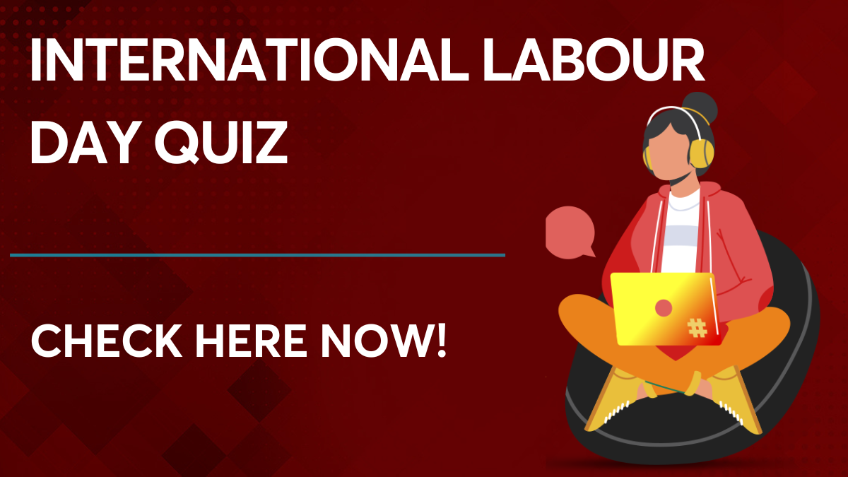 international-labour-day-quiz-check-out-the-questions-below