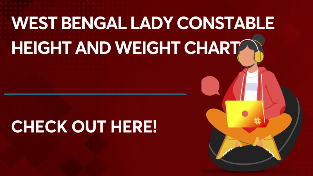 West Bengal Lady Constable Height and Weight Chart