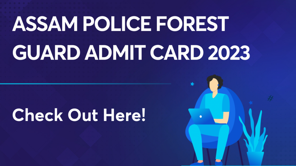 Assam Police Forest Guard Admit Card 2023