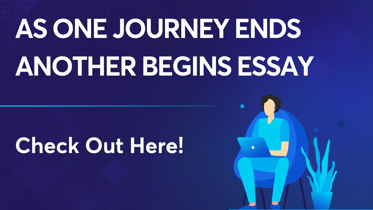 discover-the-as-one-journey-ends-another-begins-essay-in-english