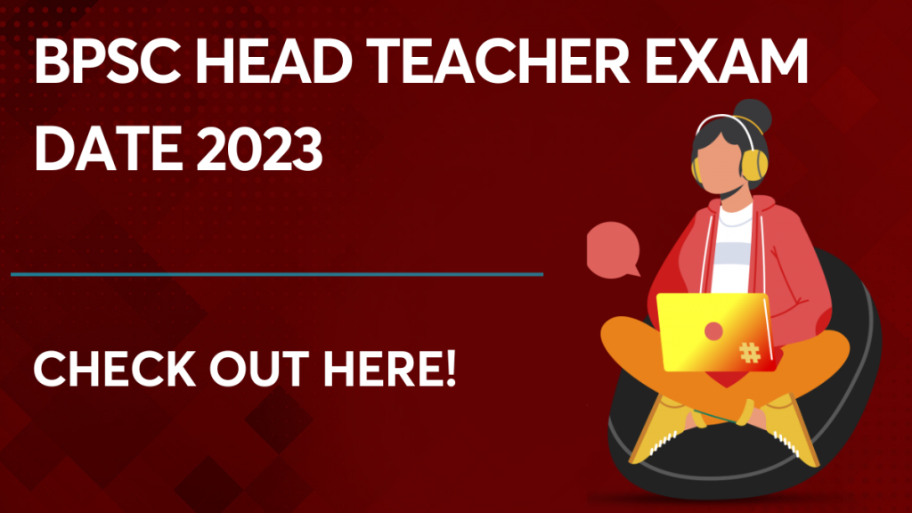 BPSC Head Teacher exam date 2023