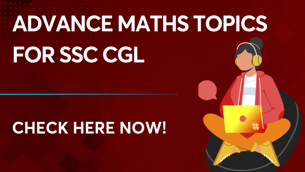Advance Maths Topics for SSC CGL