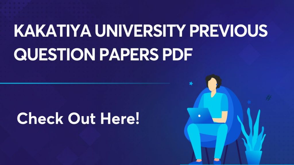 Kakatiya University Previous Question Papers PDF
