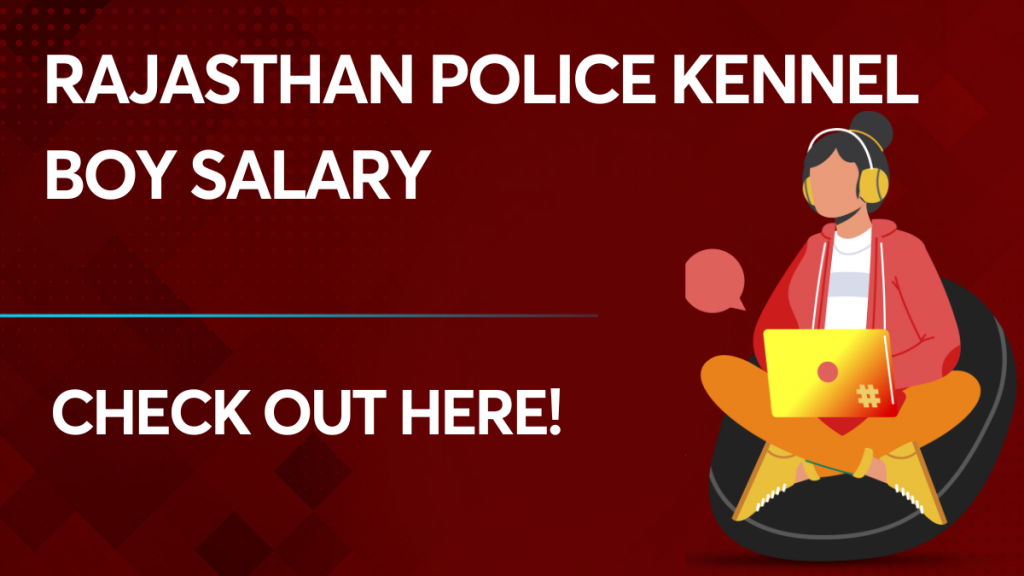 Rajasthan Police Kennel Boy Salary