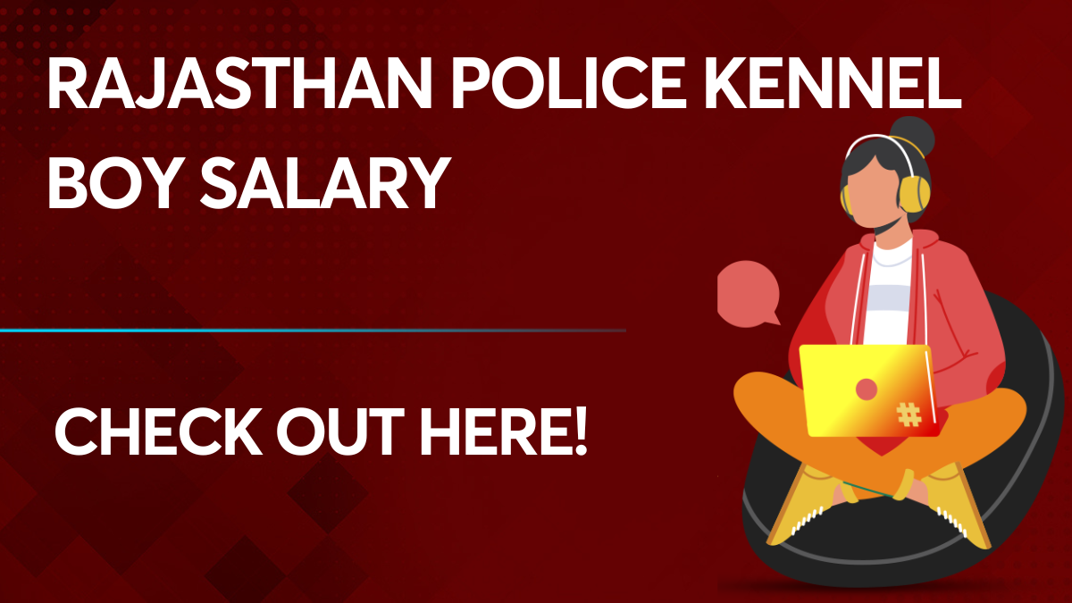 Rajasthan Police Kennel Boy Salary Check Out Here