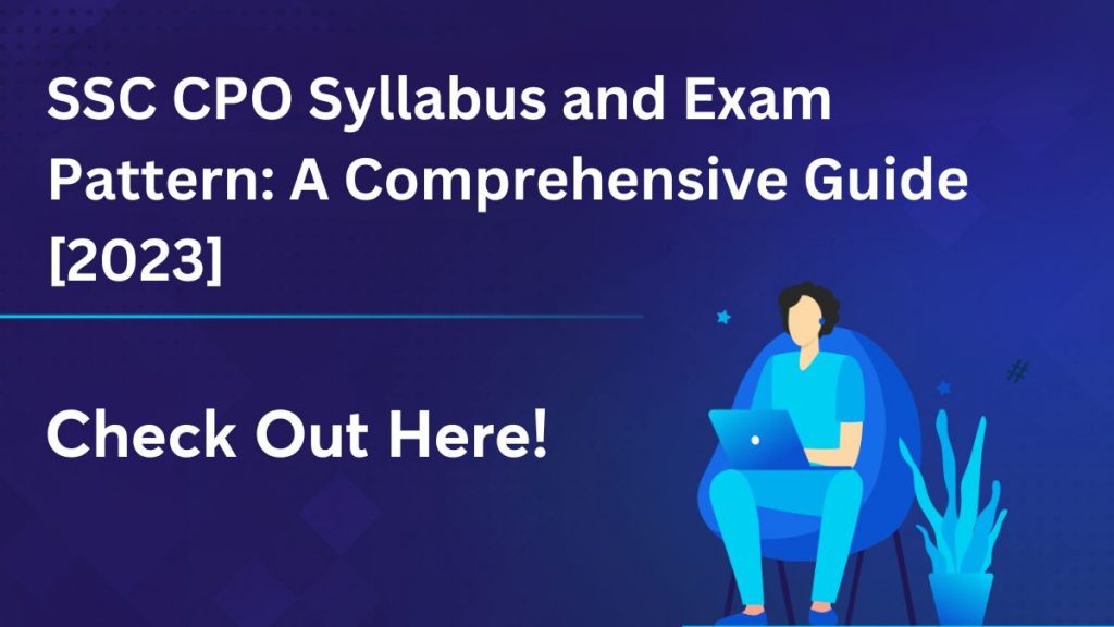 SSC CPO Syllabus and Exam Pattern A Comprehensive Guide [2023]