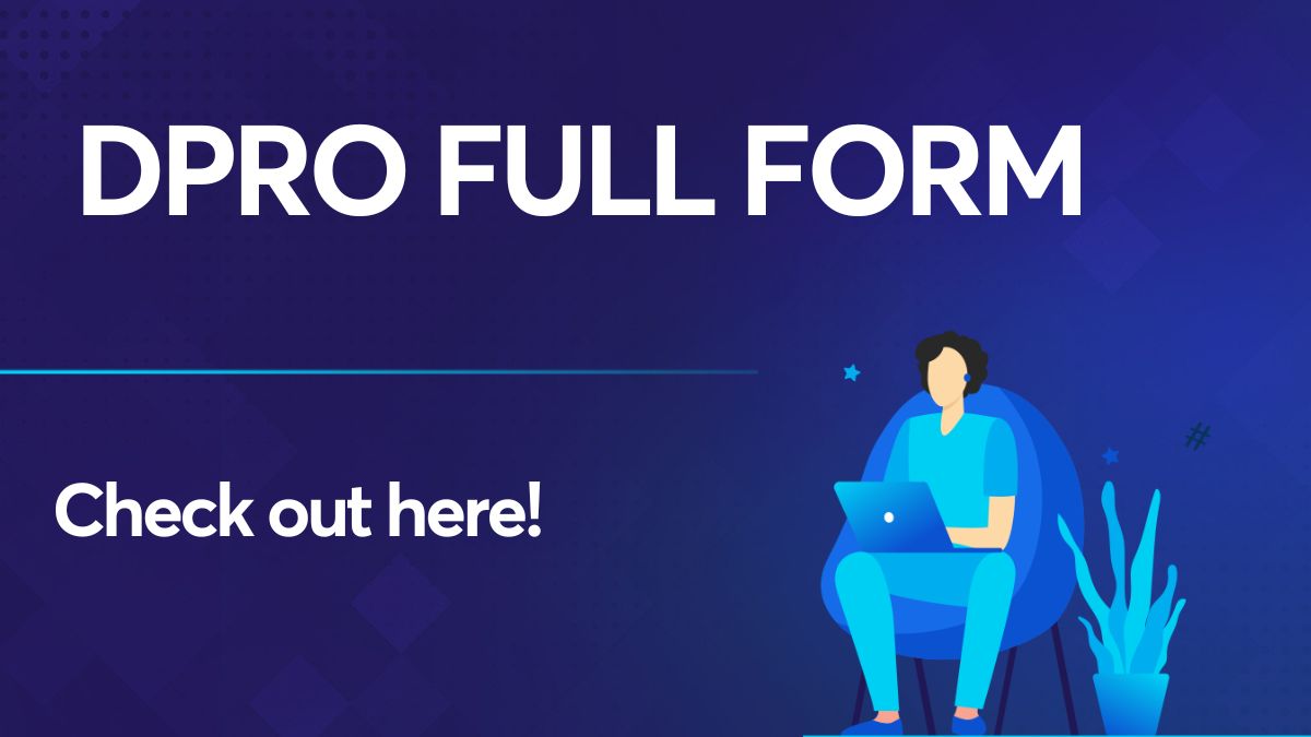 dpro-full-form-know-all-about-it-here