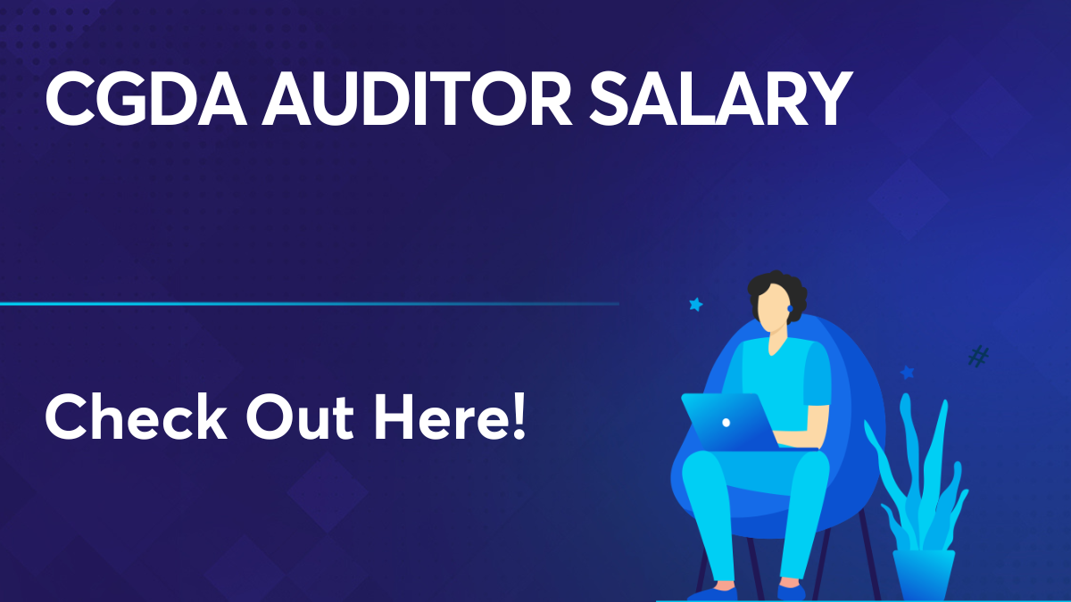 know-about-the-cgda-auditor-salary-here