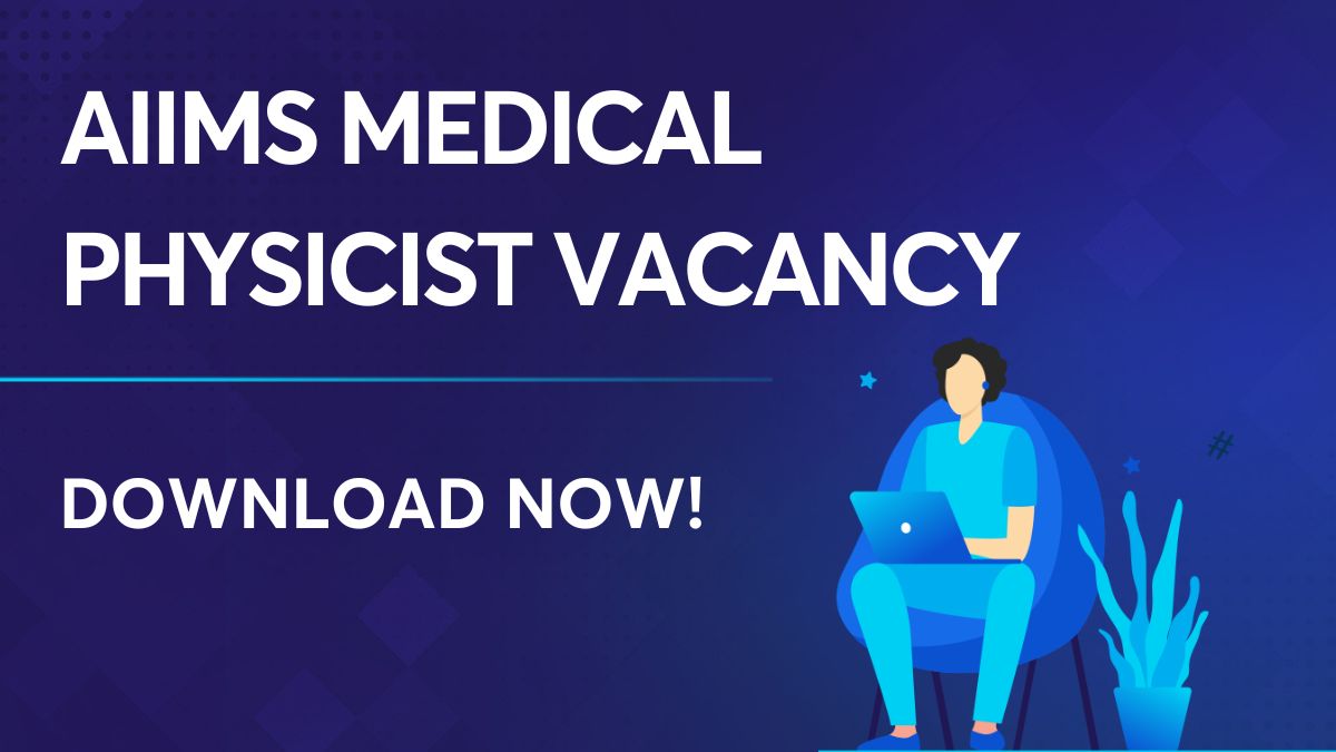AIIMS Medical Physicist Vacancy