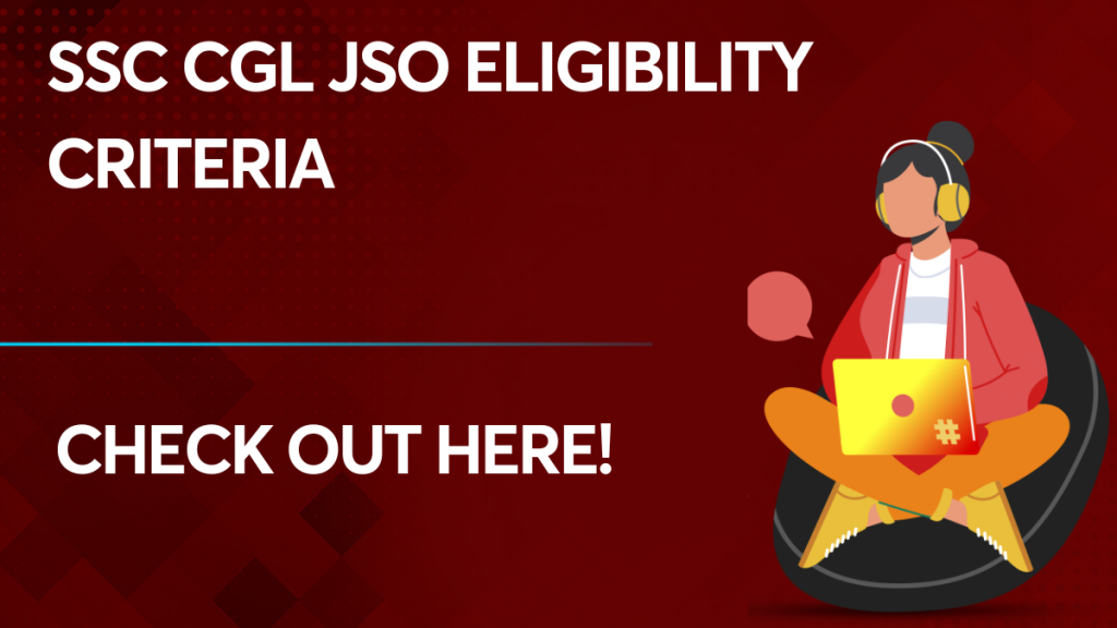 SSC CGL JSO Eligibility Criteria