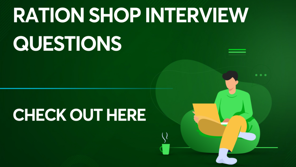 Ration Shop Interview Questions