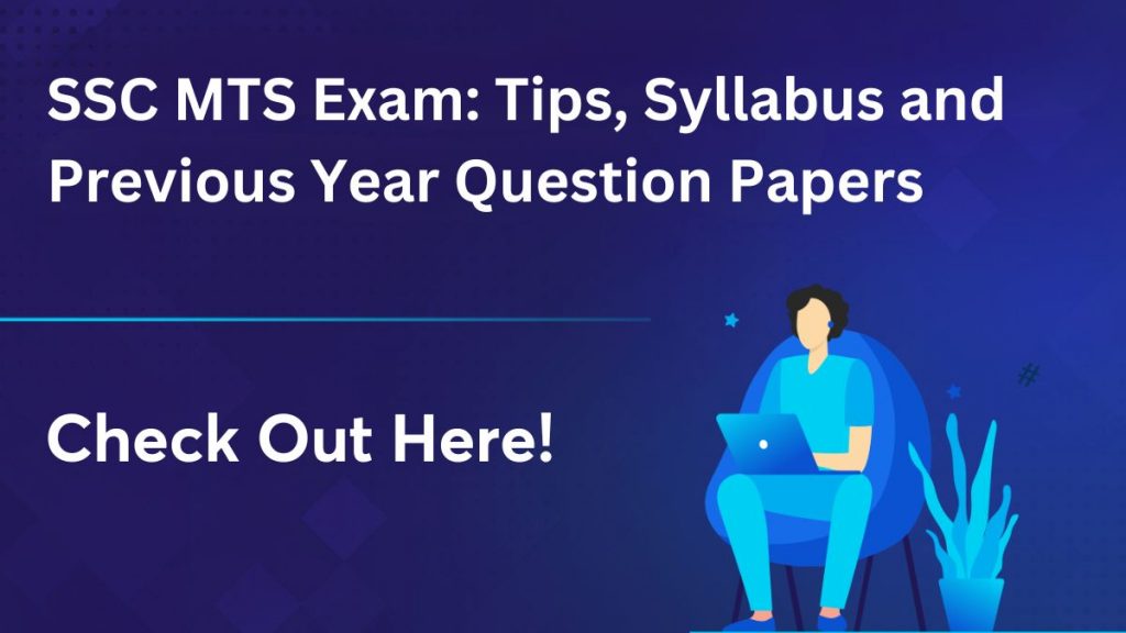 SSC MTS Exam: Tips, Syllabus and Previous Year Question Papers