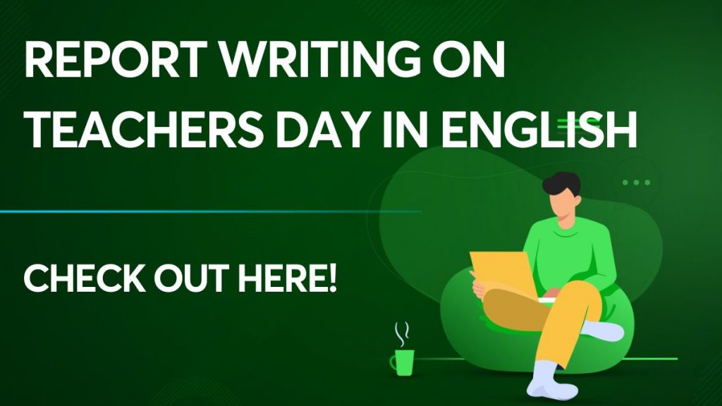 Report Writing on Teachers Day in English