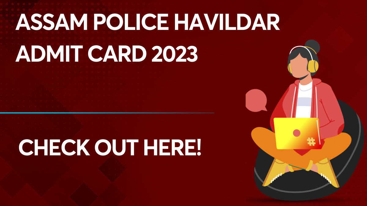 Assam Police Havildar Admit Card 2023