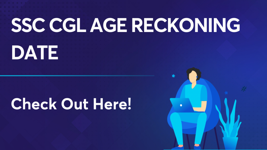 SSC CGL Age Reckoning Date