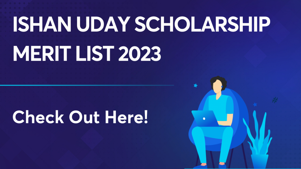Ishan Uday Scholarship Merit List 2023