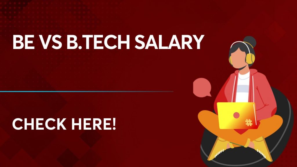 BE vs B.Tech salary