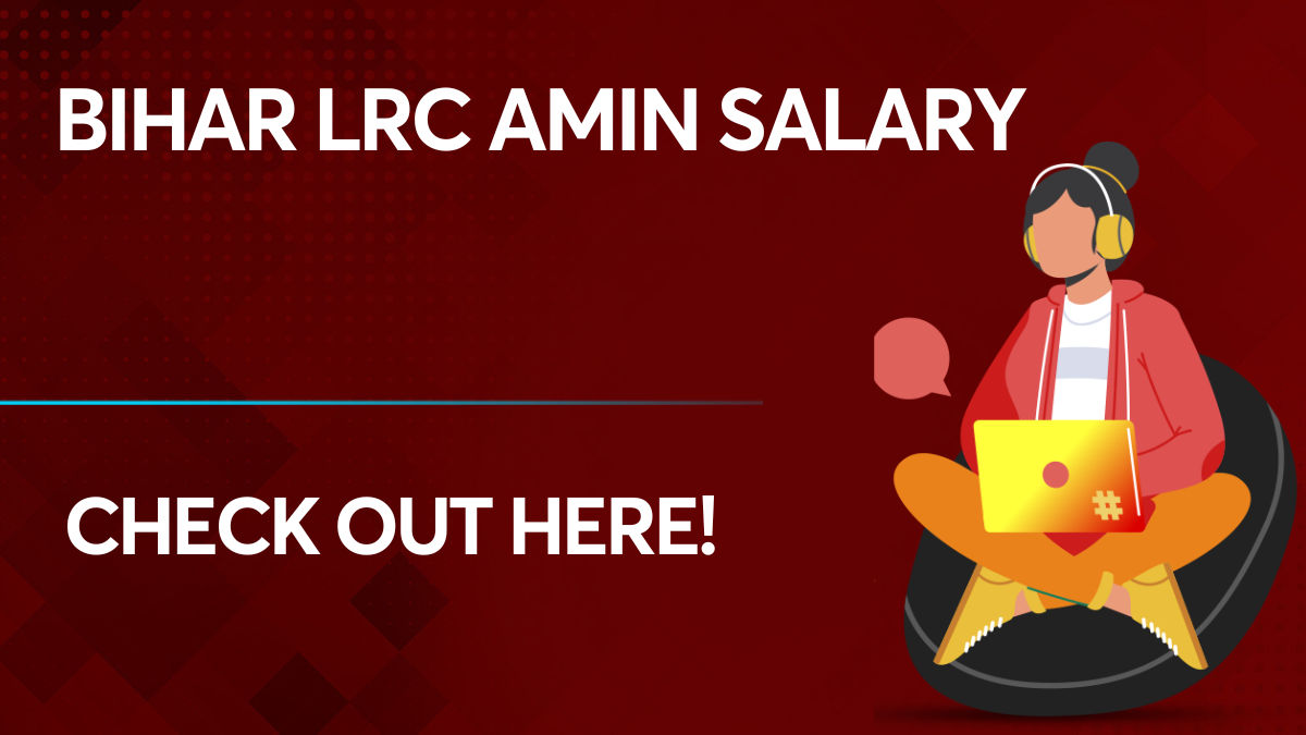 bihar-lrc-amin-salary-check-out-the-details-here