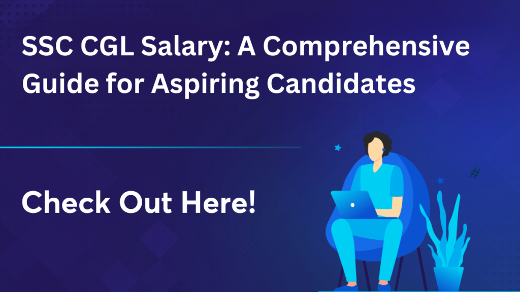 SSC CGL Salary: A Comprehensive Guide for Aspiring Candidates