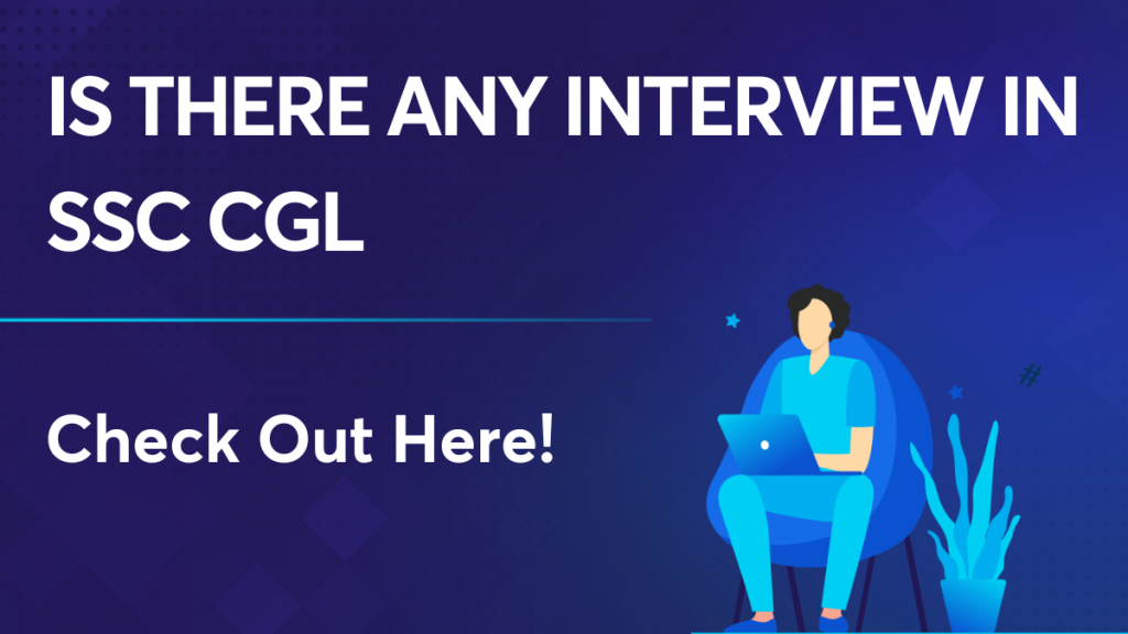 Is There Any Interview In SSC CGL