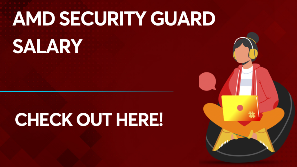 AMD Security Guard Salary