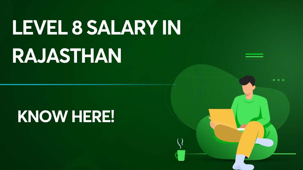 level-8-salary-in-rajasthan-get-the-salary-information-in-detail