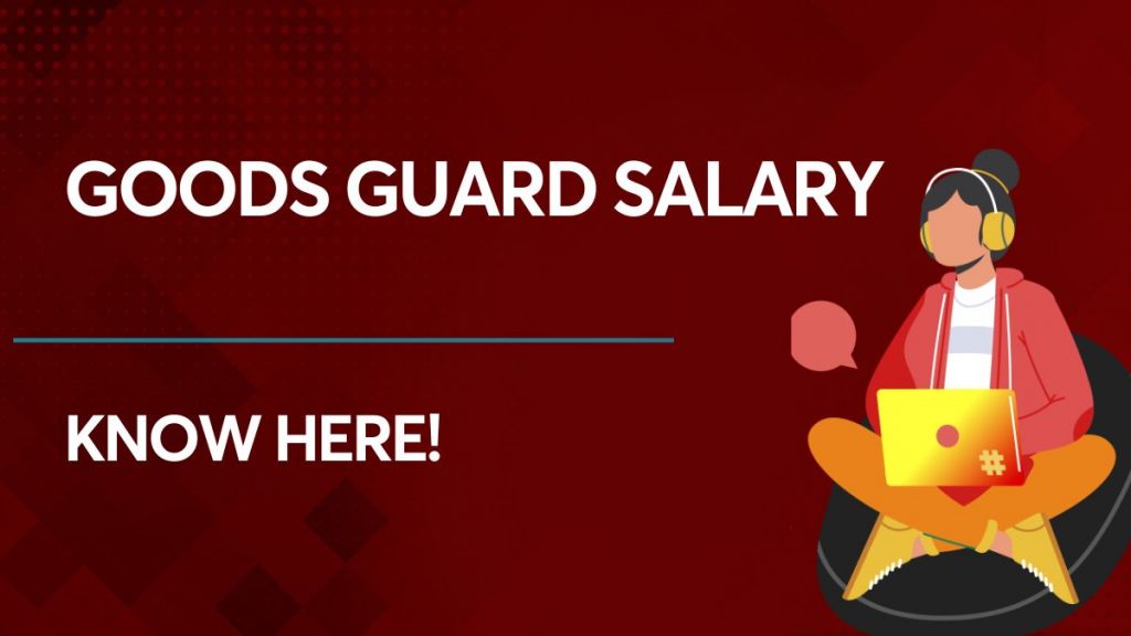 Goods Guard Salary