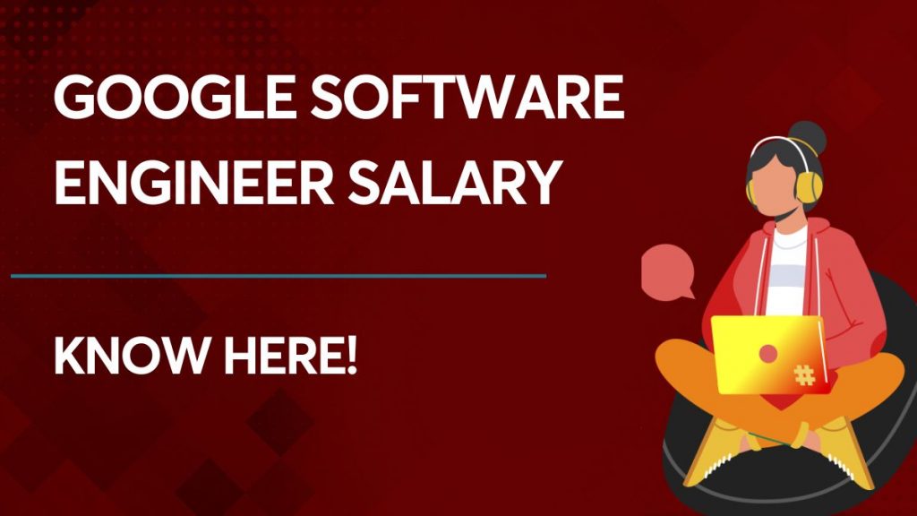 Google Software Engineer Salary